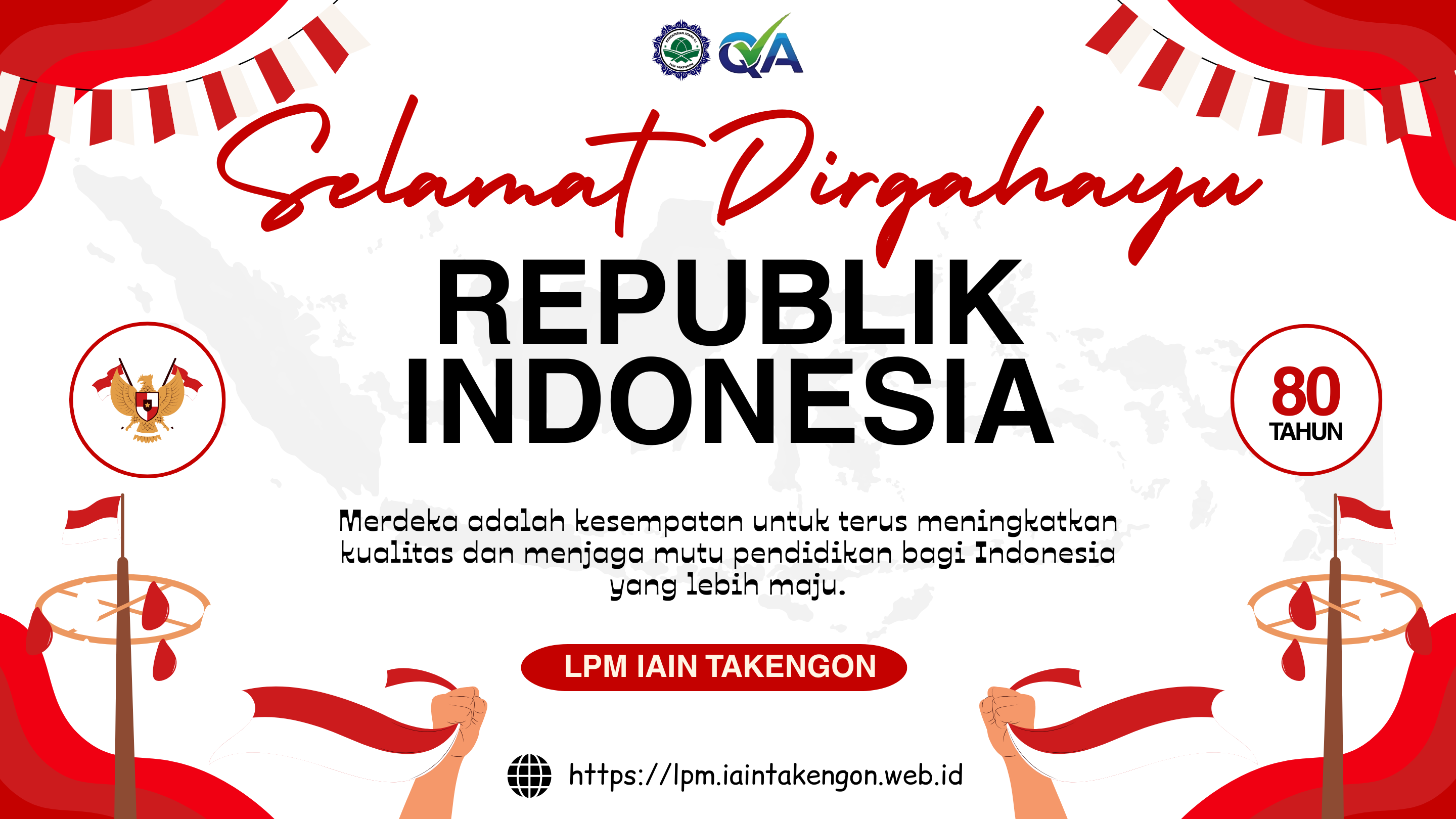 Dirgahayu ke-80 Republik Indonesia: Menguatkan Mutu Pendidikan untuk Indonesia Maju